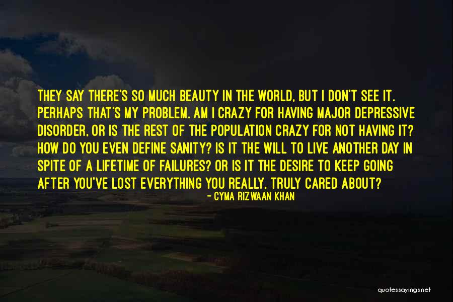 You Lost Everything Quotes By Cyma Rizwaan Khan