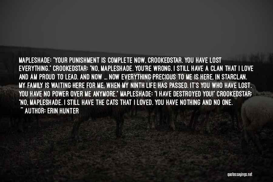 You Lost Everything Quotes By Erin Hunter
