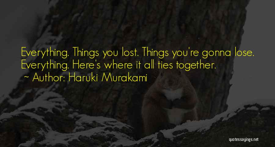 You Lost Everything Quotes By Haruki Murakami