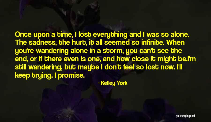 You Lost Everything Quotes By Kelley York