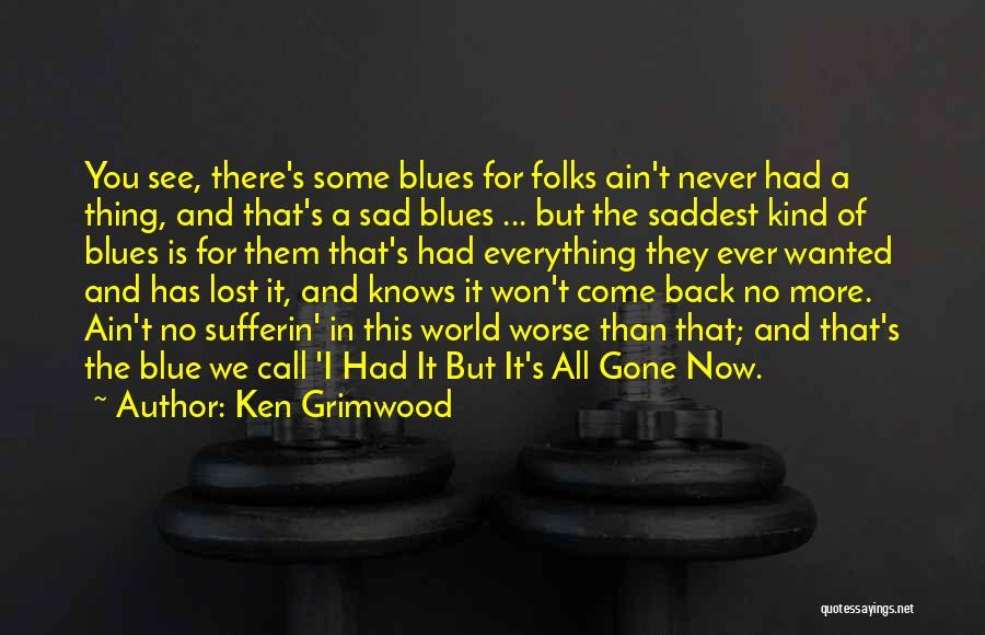 You Lost Everything Quotes By Ken Grimwood