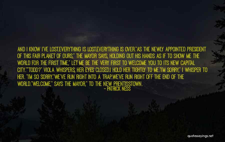 You Lost Everything Quotes By Patrick Ness