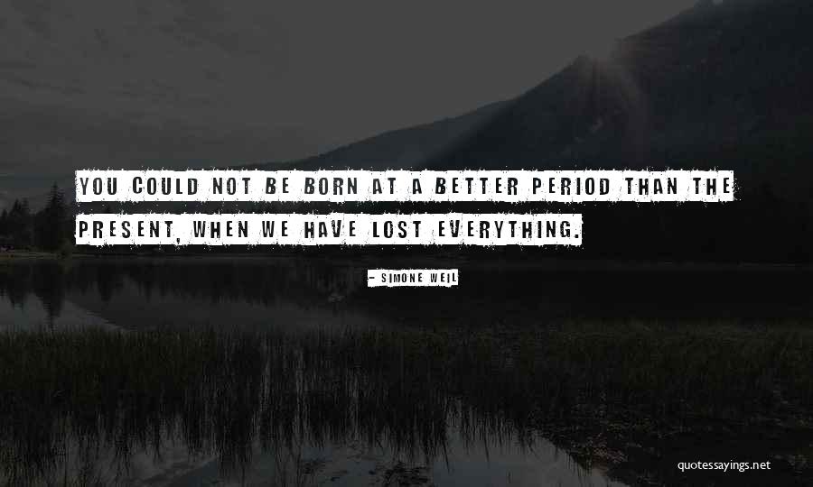 You Lost Everything Quotes By Simone Weil