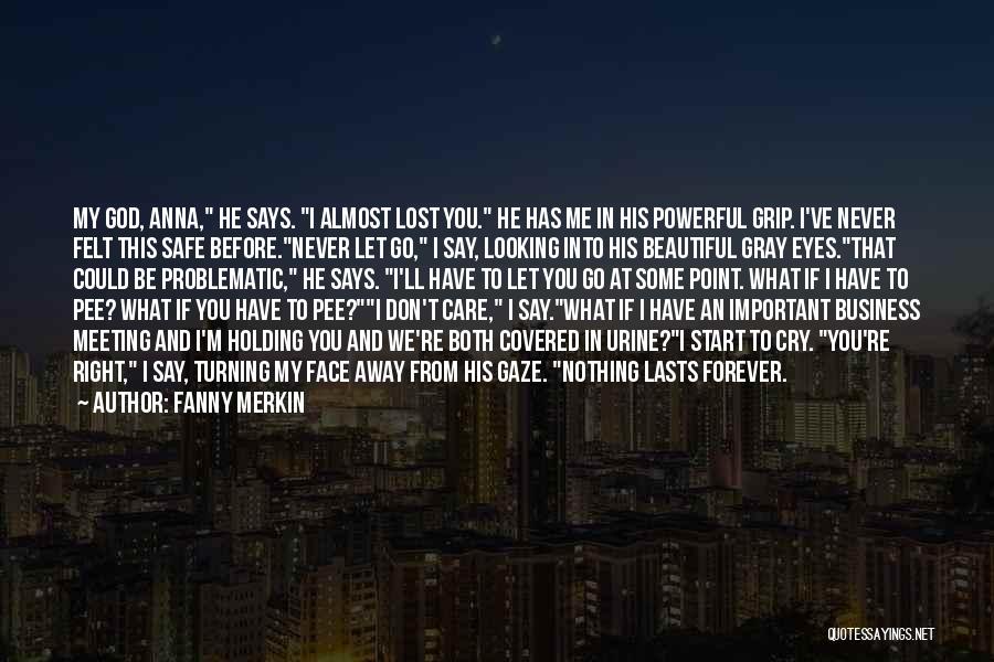 You Lost Me Forever Quotes By Fanny Merkin