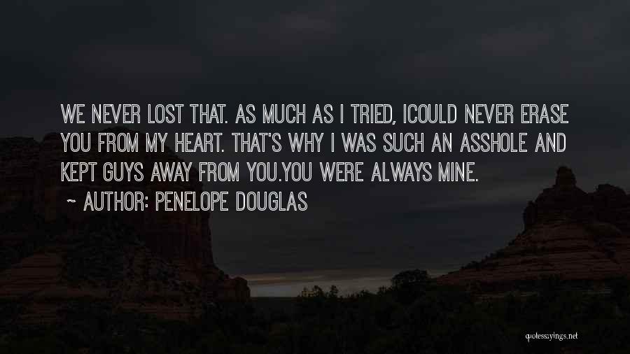 You Lost My Heart Quotes By Penelope Douglas
