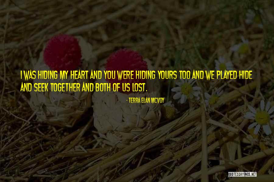 You Lost My Heart Quotes By Terra Elan McVoy