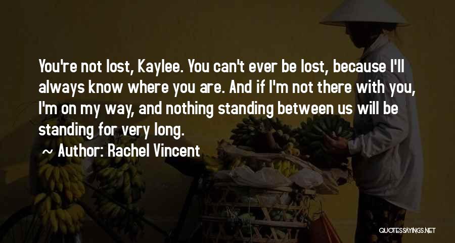 You Lost My Love Quotes By Rachel Vincent