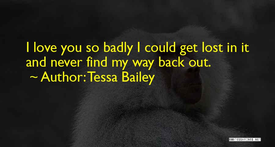 You Lost My Love Quotes By Tessa Bailey