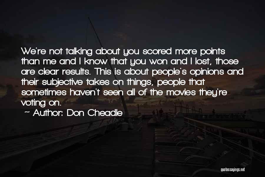 You Lost Not Me Quotes By Don Cheadle