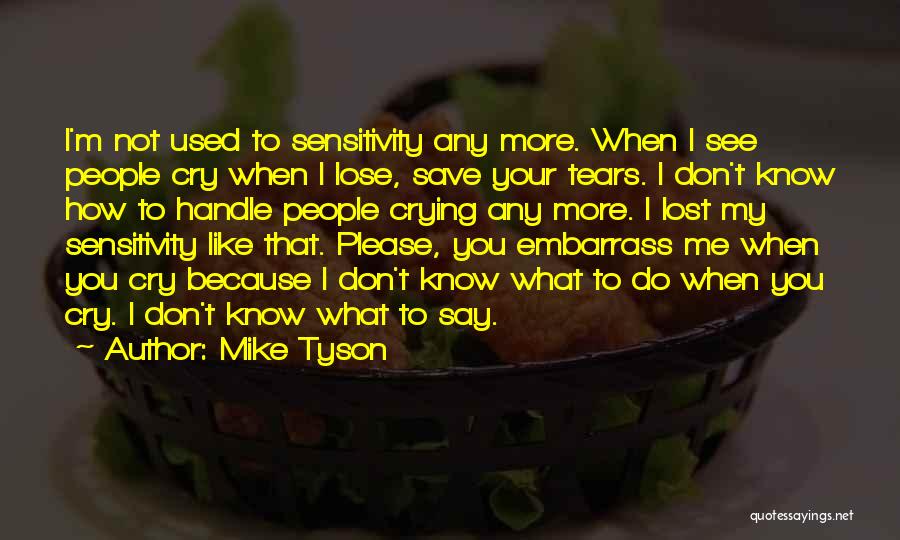 You Lost Not Me Quotes By Mike Tyson