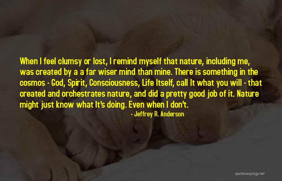 You Lost Something Good Quotes By Jeffrey R. Anderson You Lost Something Good Quotes By Jeffrey R. Anderson