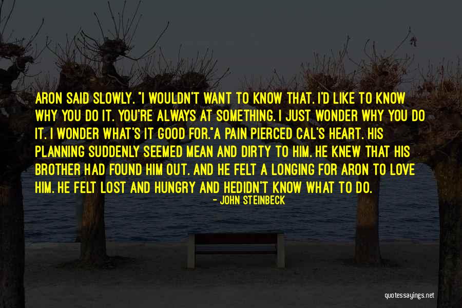 You Lost Something Good Quotes By John Steinbeck You Lost Something Good Quotes By John Steinbeck