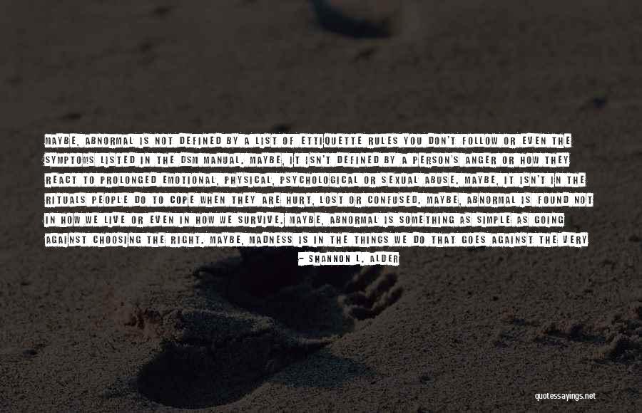 You Lost Something Good Quotes By Shannon L. Alder You Lost Something Good Quotes By Shannon L. Alder