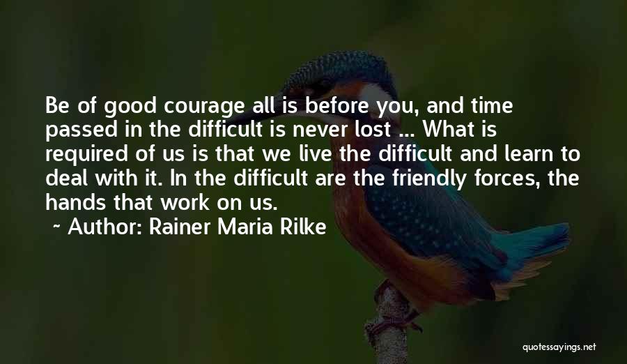 You Lost Us Quotes By Rainer Maria Rilke