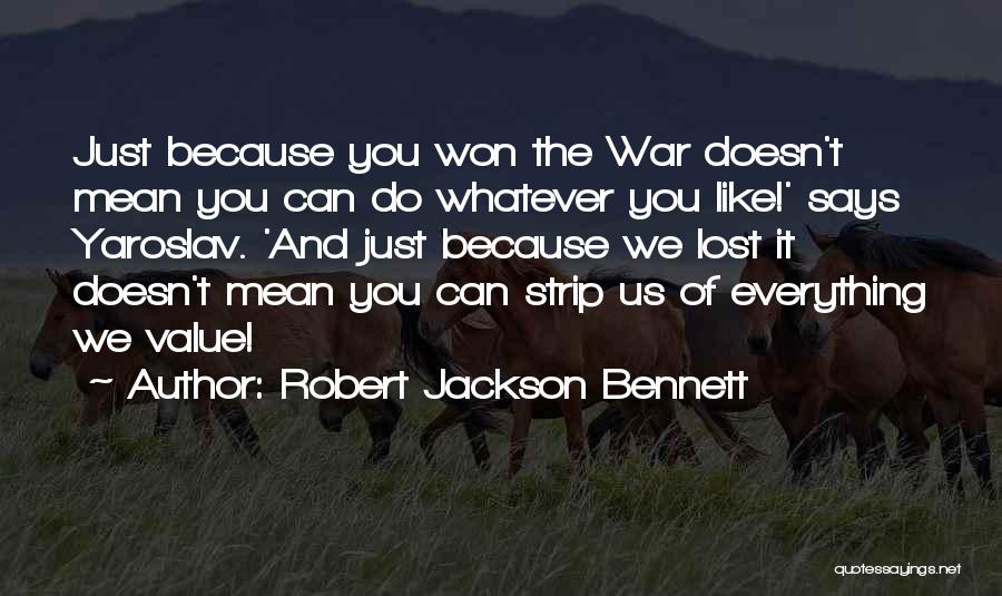 You Lost Us Quotes By Robert Jackson Bennett