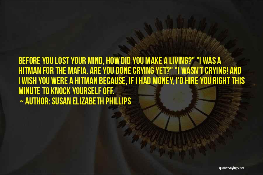 You Lost Your Mind Quotes By Susan Elizabeth Phillips
