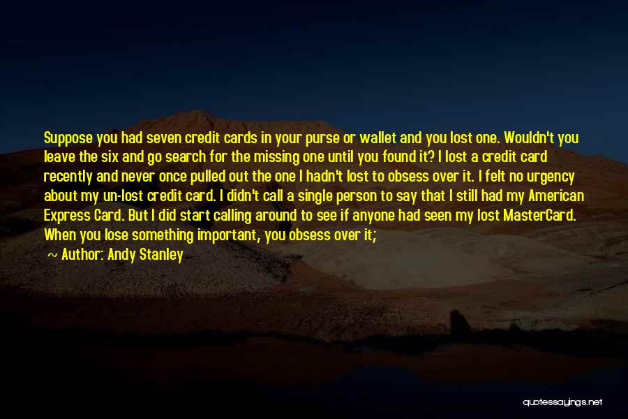You Lost Your Phone Quotes By Andy Stanley