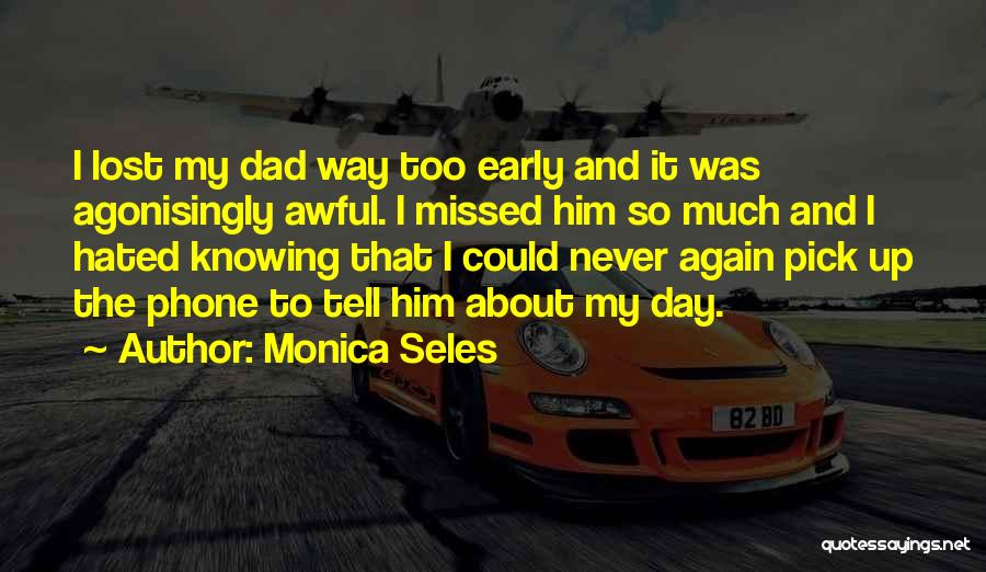 You Lost Your Phone Quotes By Monica Seles
