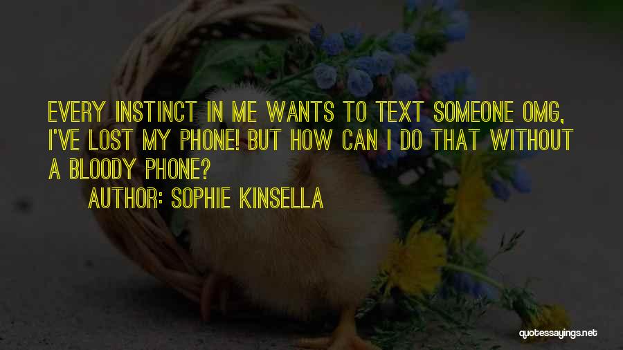 You Lost Your Phone Quotes By Sophie Kinsella