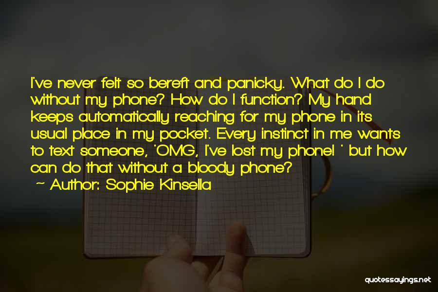 You Lost Your Phone Quotes By Sophie Kinsella