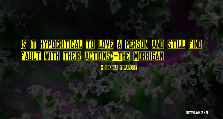 You Love A Person With All Their Fault Quotes By Brenna Yovanoff You Love A Person With All Their Fault Quotes By Brenna Yovanoff