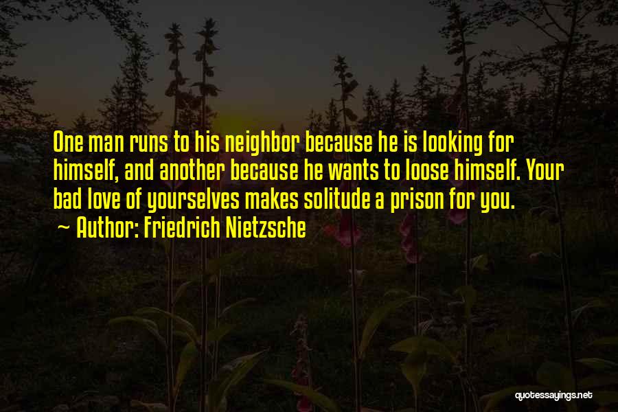 You Love Another Man Quotes By Friedrich Nietzsche