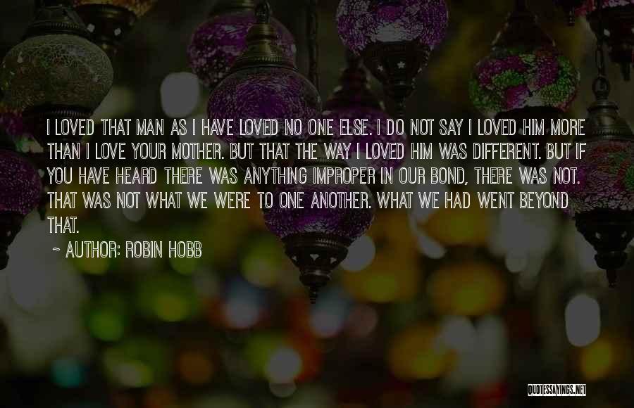 You Love Another Man Quotes By Robin Hobb