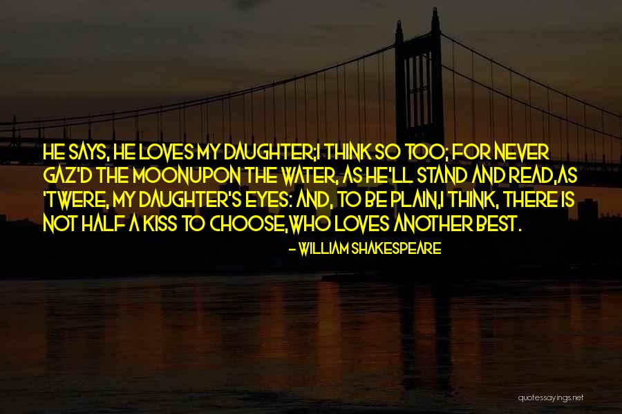 You Love Another Quotes By William Shakespeare You Love Another Quotes By William Shakespeare