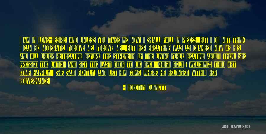 You Love Her But Not Me Quotes By Dorothy Dunnett You Love Her But Not Me Quotes By Dorothy Dunnett