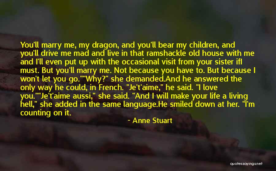 You Love Her Not Me Quotes By Anne Stuart You Love Her Not Me Quotes By Anne Stuart