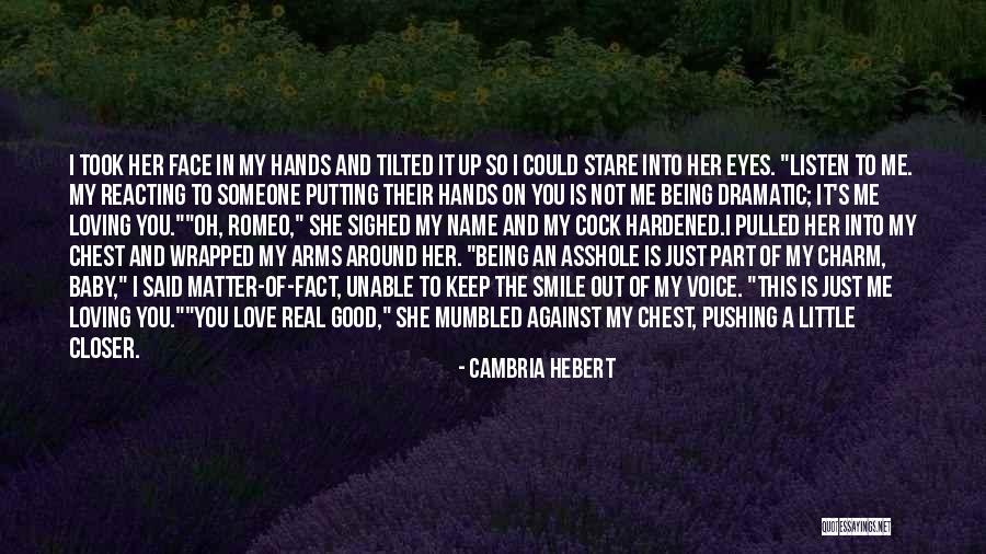 You Love Her Not Me Quotes By Cambria Hebert You Love Her Not Me Quotes By Cambria Hebert
