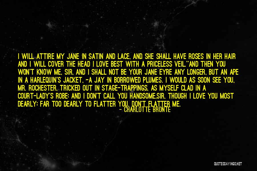 You Love Her Not Me Quotes By Charlotte Bronte You Love Her Not Me Quotes By Charlotte Bronte