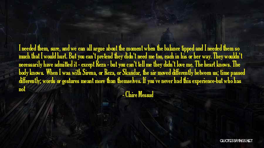 You Love Her Not Me Quotes By Claire Messud You Love Her Not Me Quotes By Claire Messud