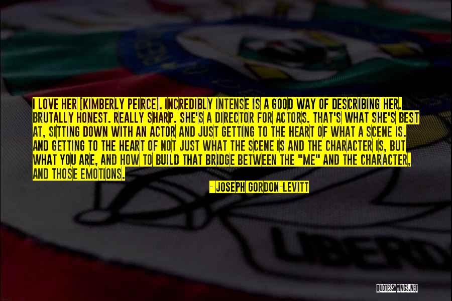 You Love Her Not Me Quotes By Joseph Gordon-Levitt You Love Her Not Me Quotes By Joseph Gordon-Levitt