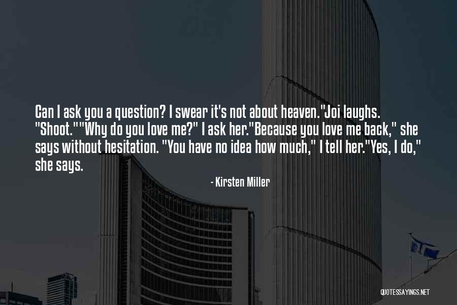 You Love Her Not Me Quotes By Kirsten Miller You Love Her Not Me Quotes By Kirsten Miller