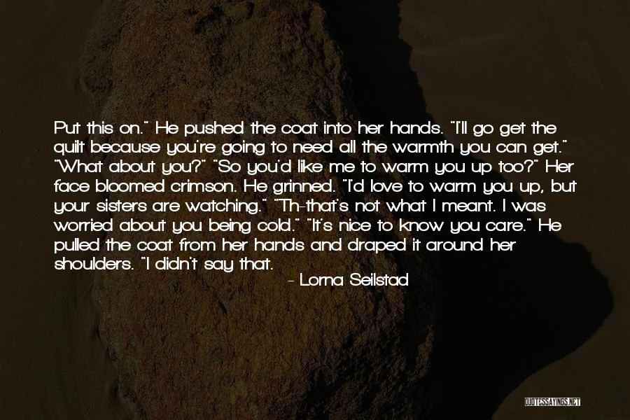 You Love Her Not Me Quotes By Lorna Seilstad You Love Her Not Me Quotes By Lorna Seilstad