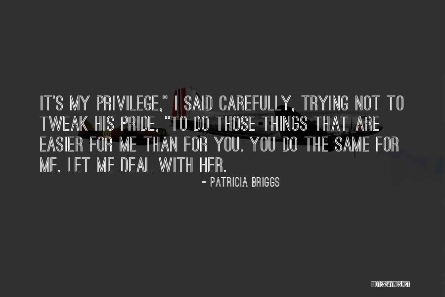 You Love Her Not Me Quotes By Patricia Briggs You Love Her Not Me Quotes By Patricia Briggs