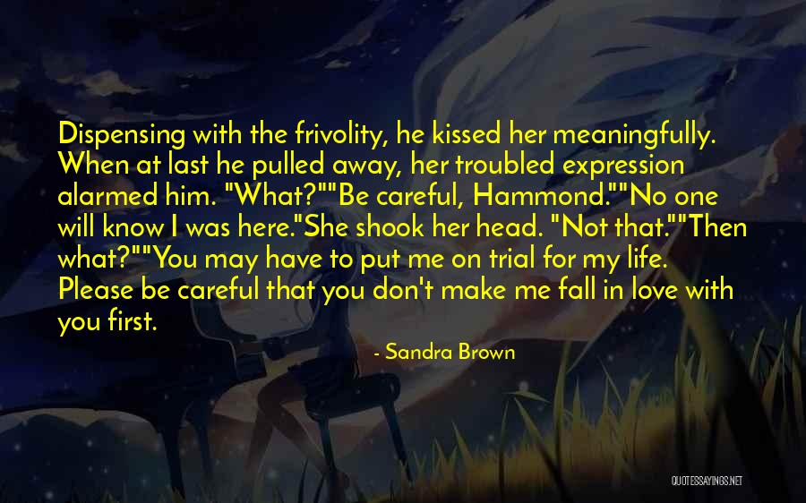 You Love Her Not Me Quotes By Sandra Brown You Love Her Not Me Quotes By Sandra Brown