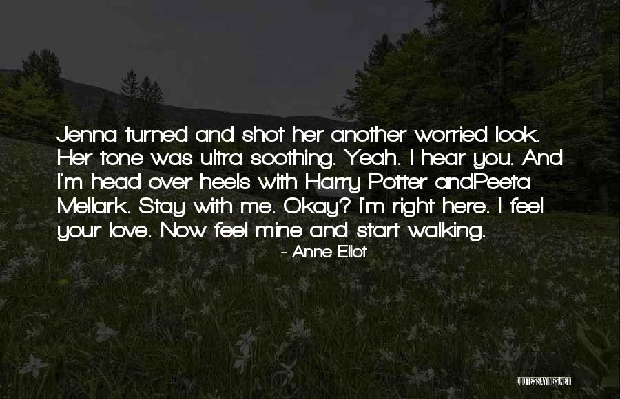 You Love Her Now Quotes By Anne Eliot