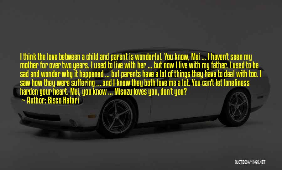 You Love Her Now Quotes By Bisco Hatori You Love Her Now Quotes By Bisco Hatori