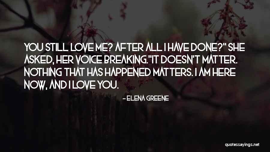 You Love Her Now Quotes By Elena Greene