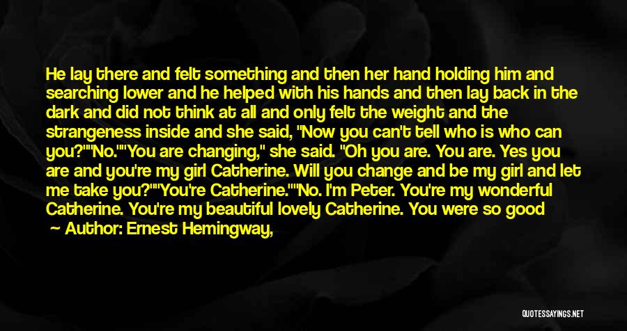 You Love Her Now Quotes By Ernest Hemingway, You Love Her Now Quotes By Ernest Hemingway,