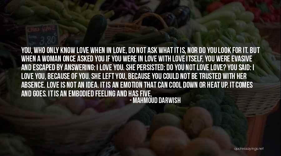 You Love Her Quotes By Mahmoud Darwish