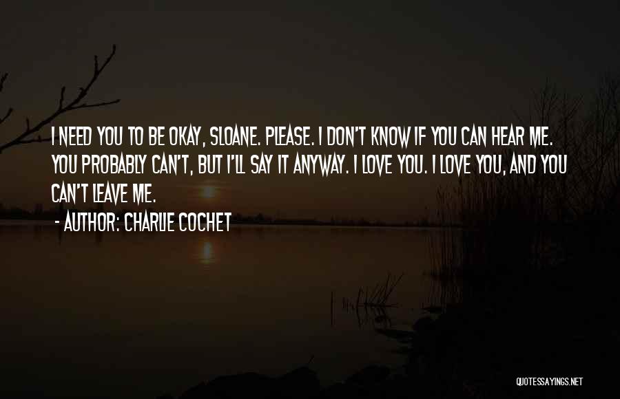 You Love Me Anyway Quotes By Charlie Cochet