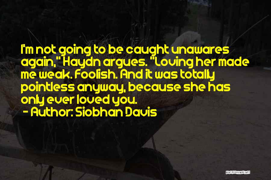 You Love Me Anyway Quotes By Siobhan Davis