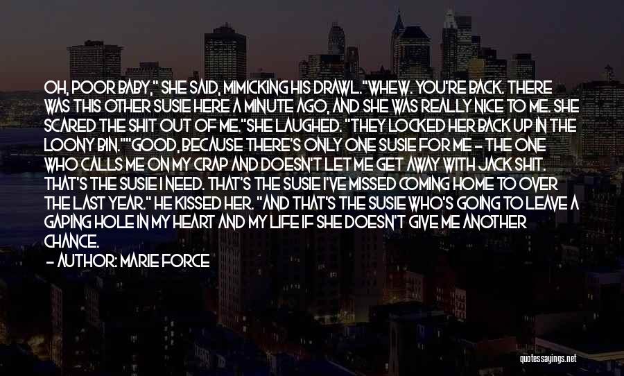 You Love Me Because You Need Me Quotes By Marie Force