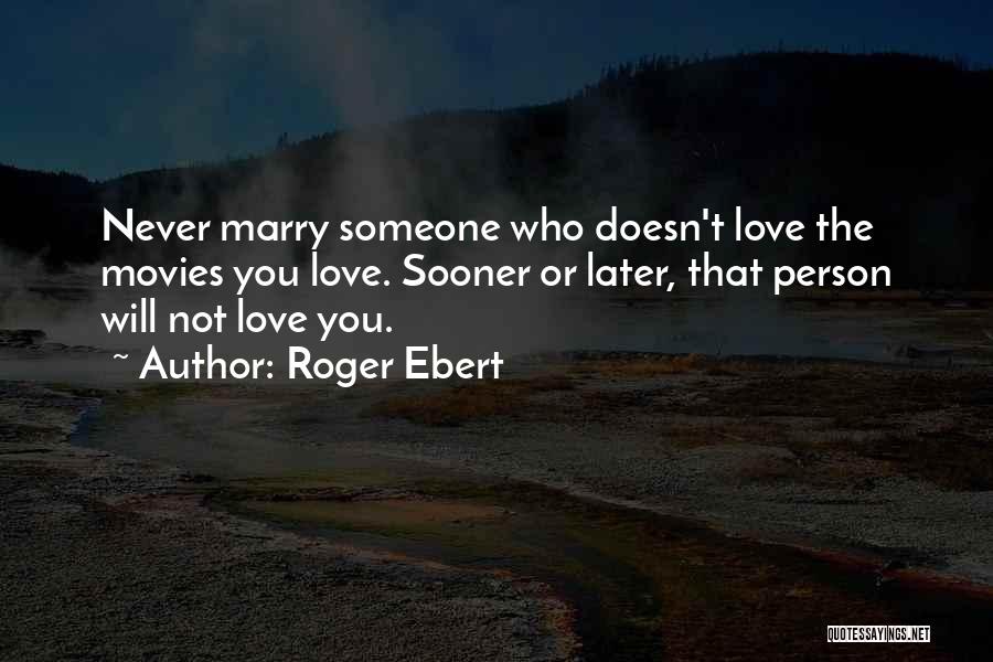 You Love Someone Quotes By Roger Ebert