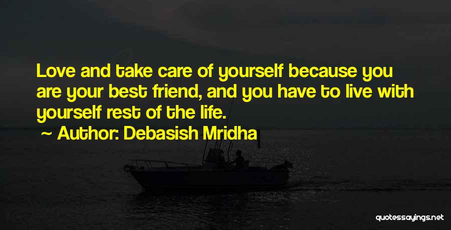 You Love Your Best Friend Quotes By Debasish Mridha