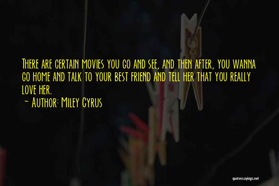 You Love Your Best Friend Quotes By Miley Cyrus