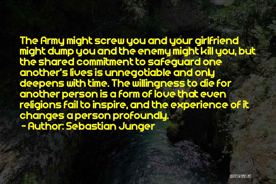 You Love Your Girlfriend Quotes By Sebastian Junger